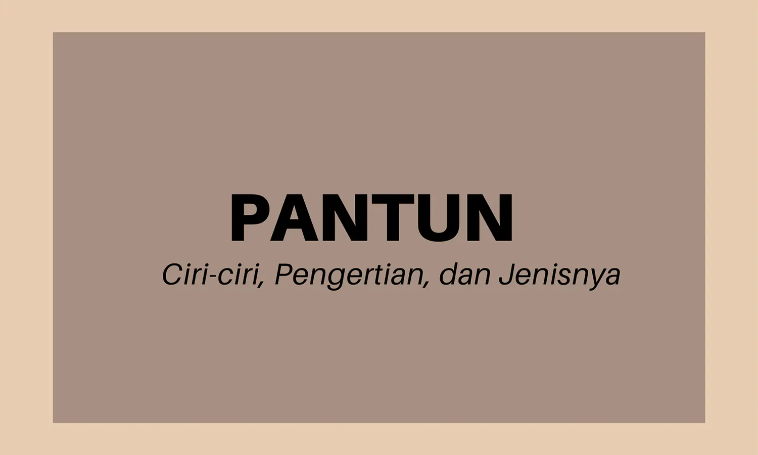 Mengenal Ciri Ciri Pantun Beserta Contohnya