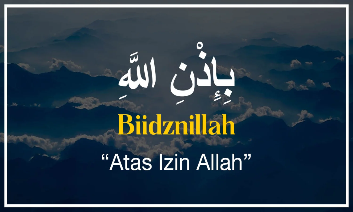 Biidznillah Artinya dengan Seizin Allah SWT, Apa Maksudnya?