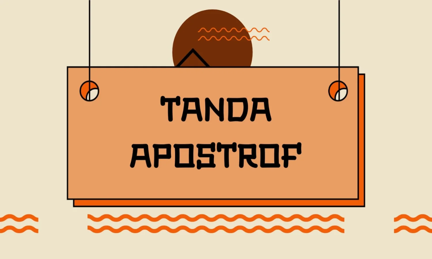 Apa itu Tanda Apostrof? Berikut Penjelasannya
