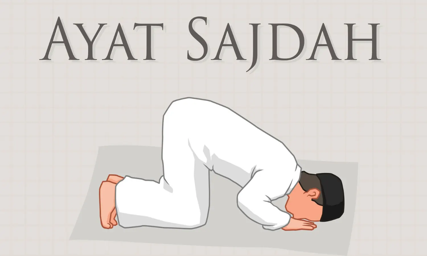 Umat Islam Wajib Tahu! Ini 15 Ayat Sajdah yang Terdapat dalam Al Quran
