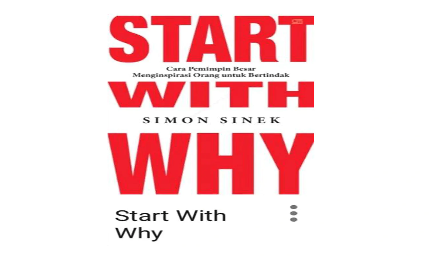 Resensi Buku Start With Why: Mengapa Pemimpin Menginspirasi?