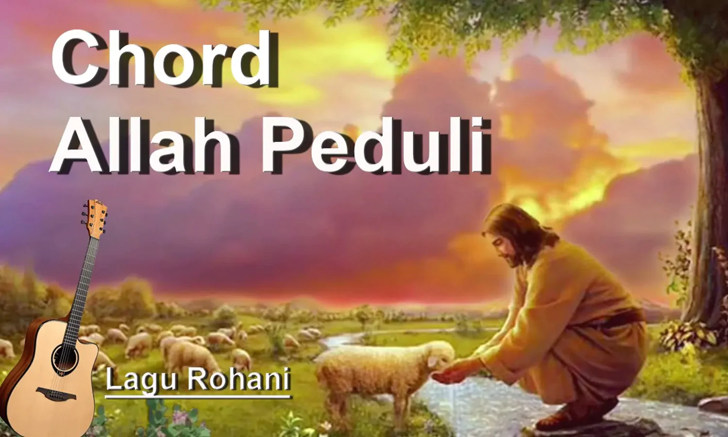 2 Pilihan Chord Lagu Rohani Allah Peduli, Lengkap dengan Maknanya