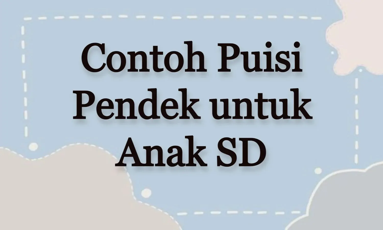 Kumpulan Puisi Pendek untuk Anak SD: Kemerdekaan, Tentang Alam, Islami