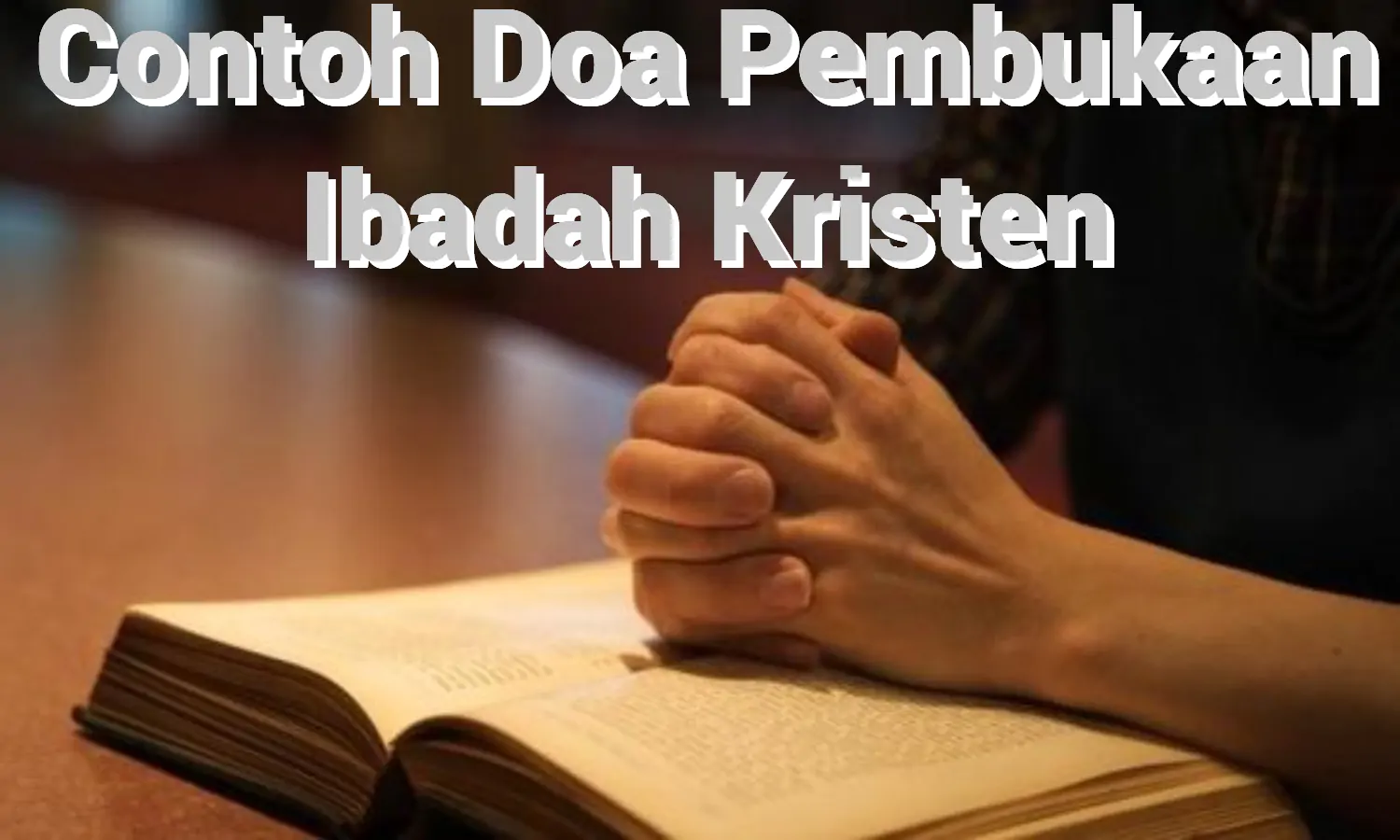 Contoh Doa Pembukaan Ibadah Kristen Protestan Singkat