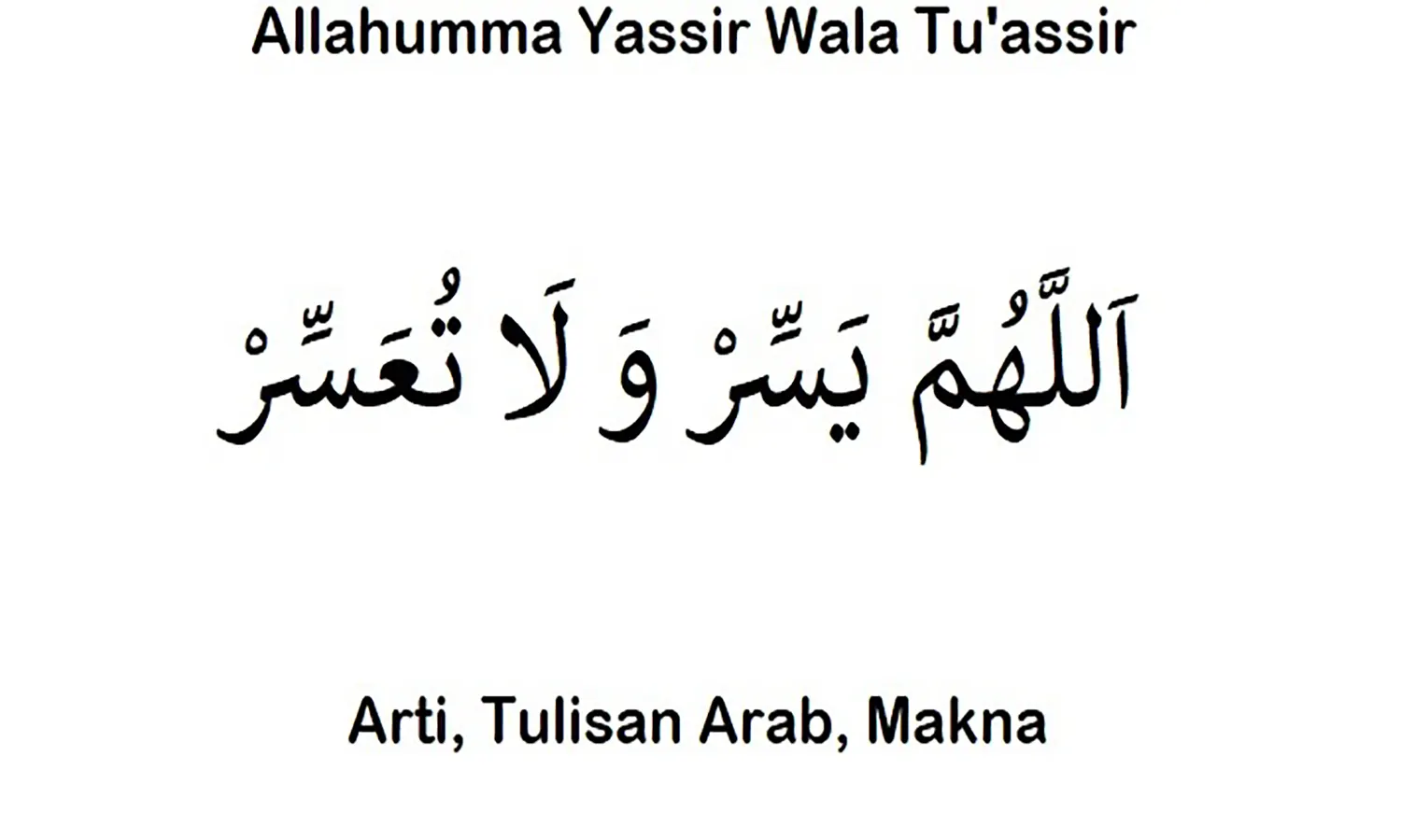 Doa Allahumma Yassir Wala Tu'assir Artinya Beserta Tulisan Arabnya dan Maknanya