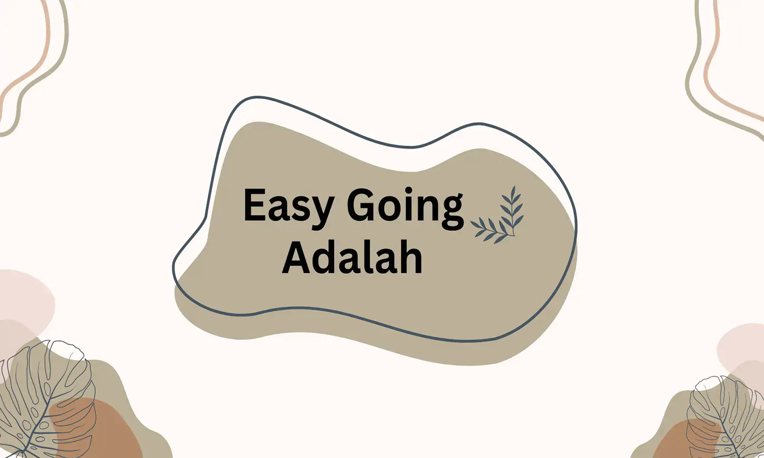 Mengulas Apa itu Easy going, Lengkap dengan Ciri-ciri dan Cara Menerapkannya di Kehidupan Sehari-hari
