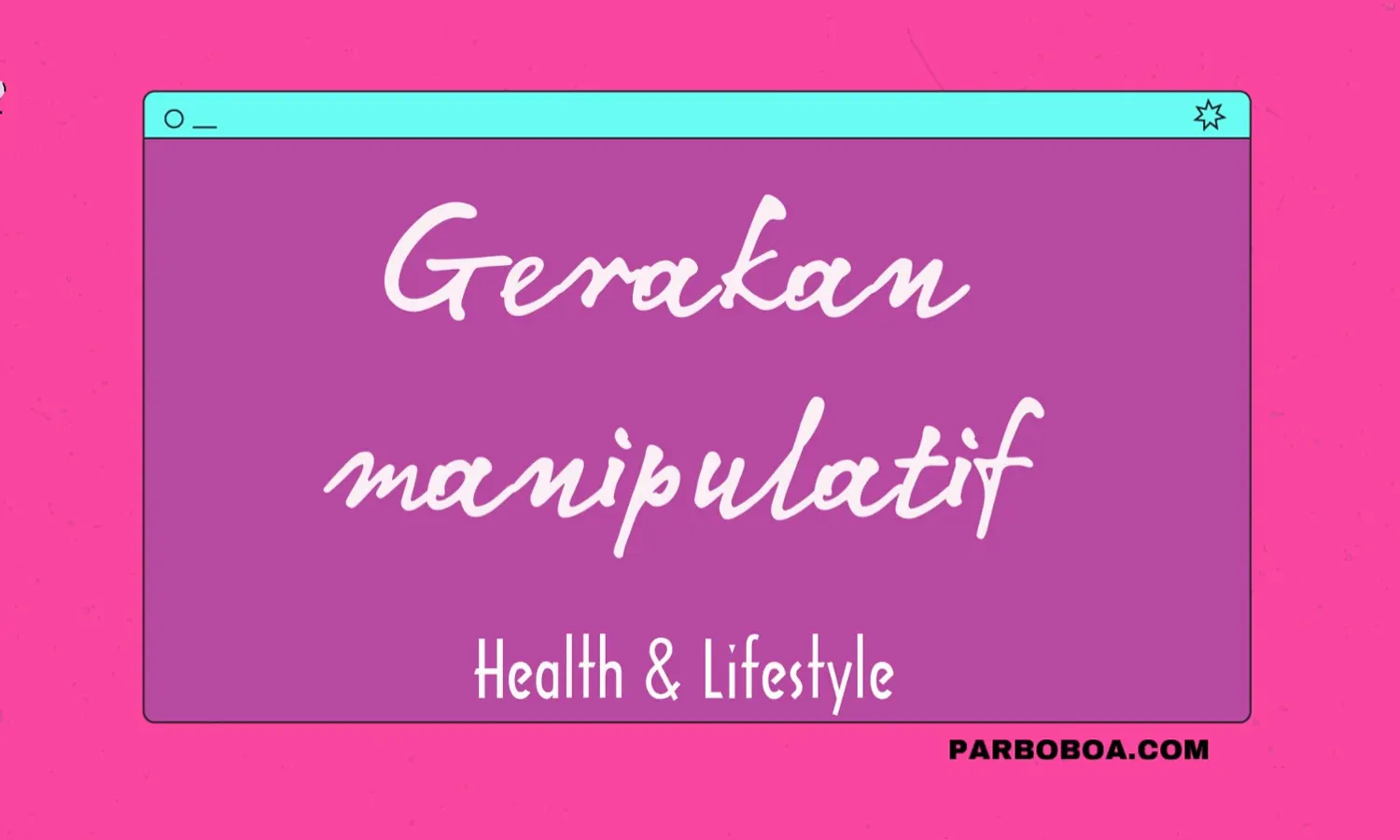 Pengertian, Jenis, dan Contoh Gerakan Manipulatif