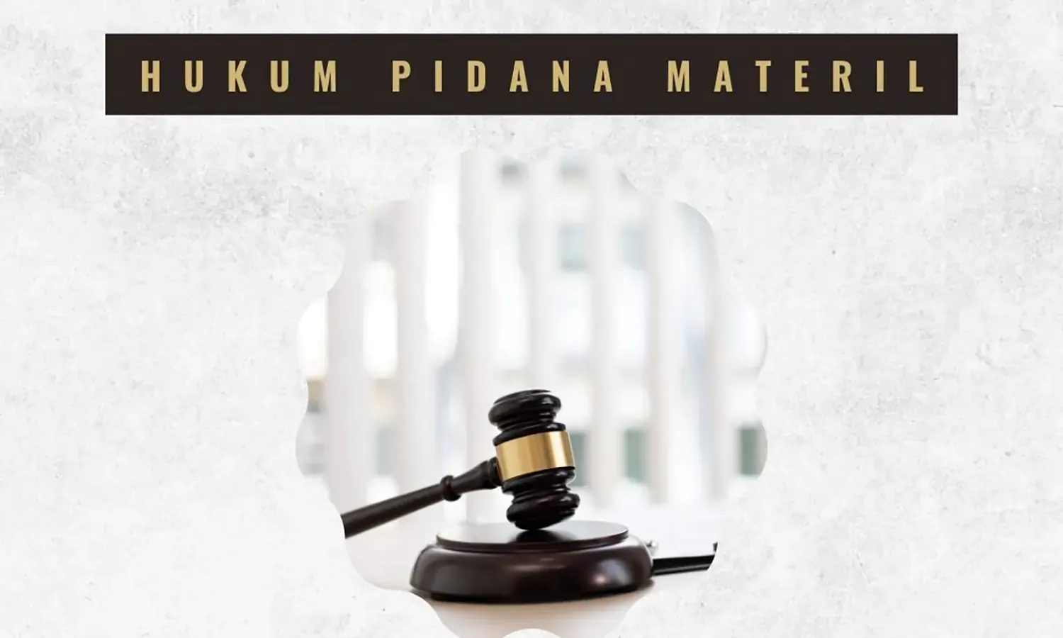 Hukum Pidana Materiil: Pengertian, Contoh, Unsur, Asas, dan Perbedaanya dengan Formil