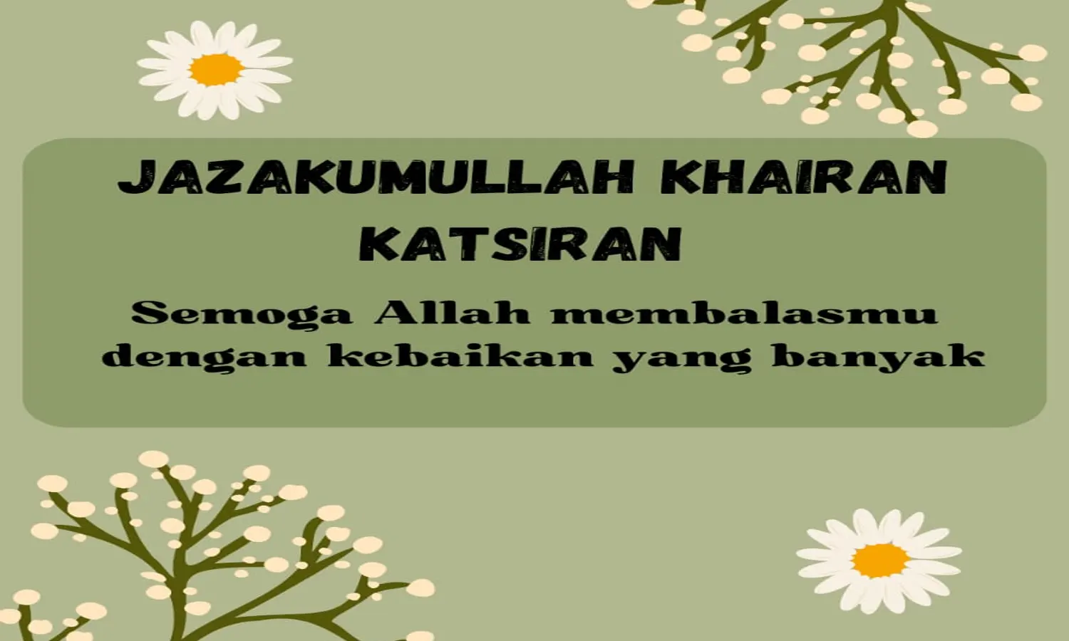 Arti Jazakumullah Khairan Katsiran: Penjelasan, Contoh, dan Cara Menjawabnya