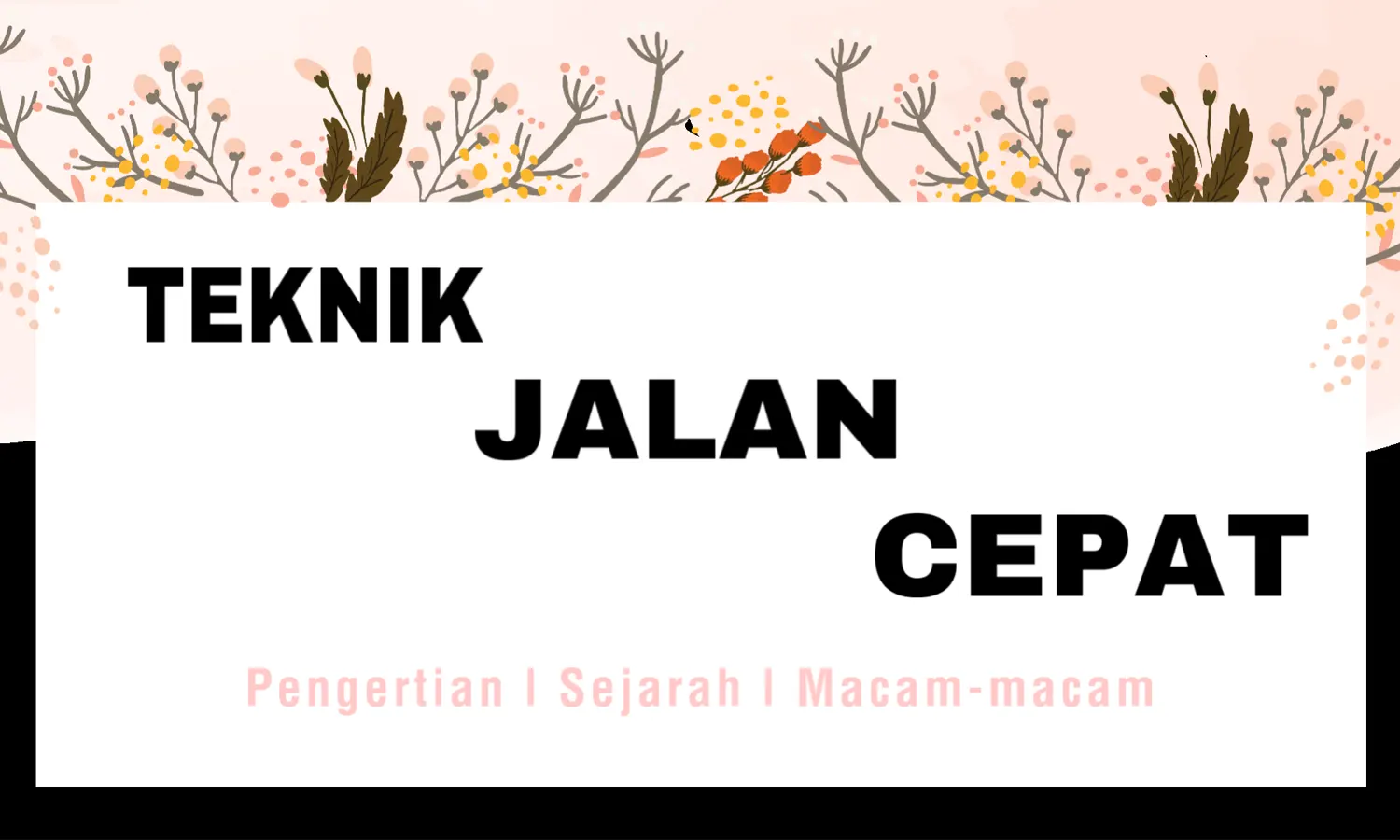 Pengertian, Sejarah, dan 3 Teknik Jalan Cepat yang Perlu Kamu Ketahui