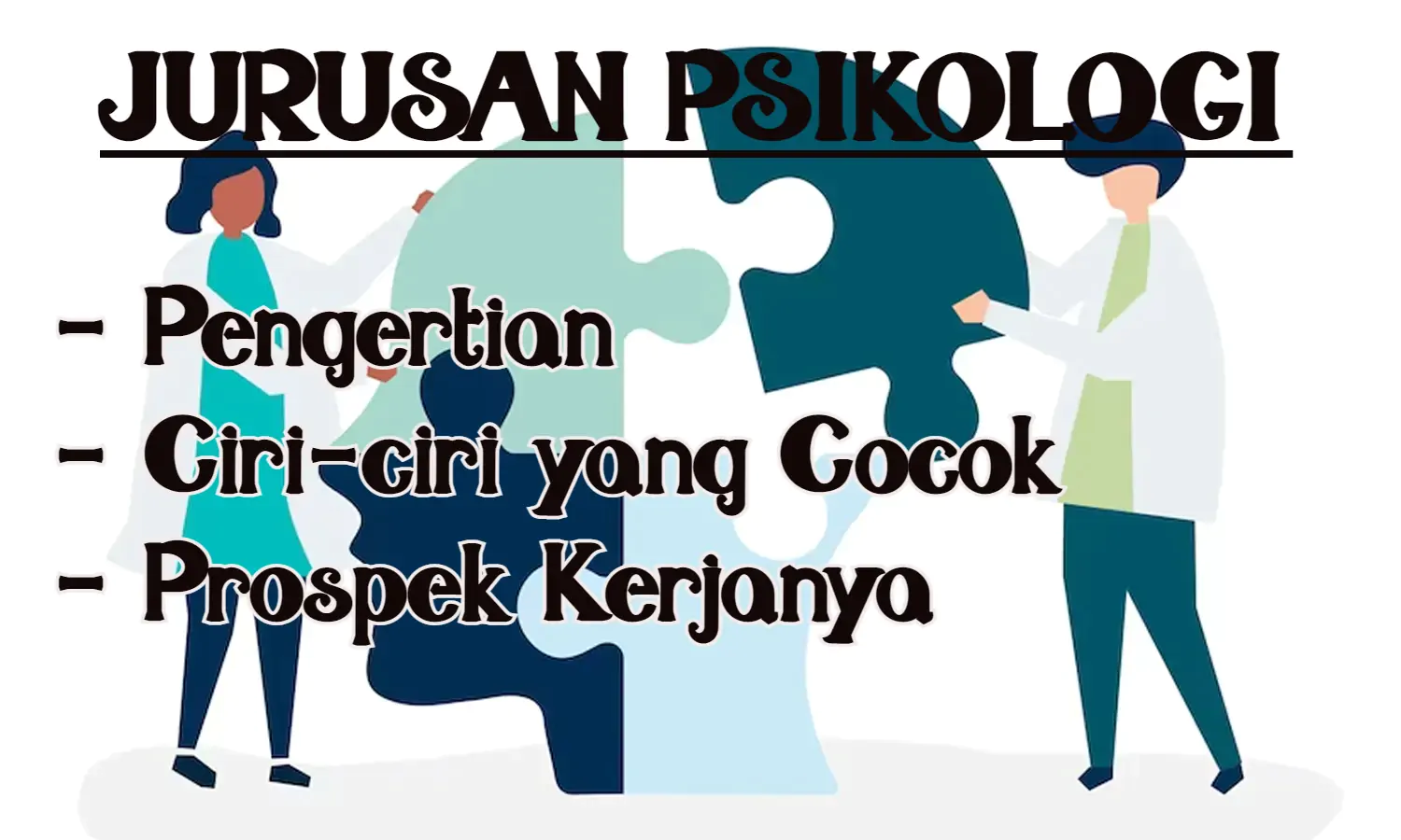 Jurusan Psikologi: Pengertian, Ciri-ciri dan Prospek Kerjanya