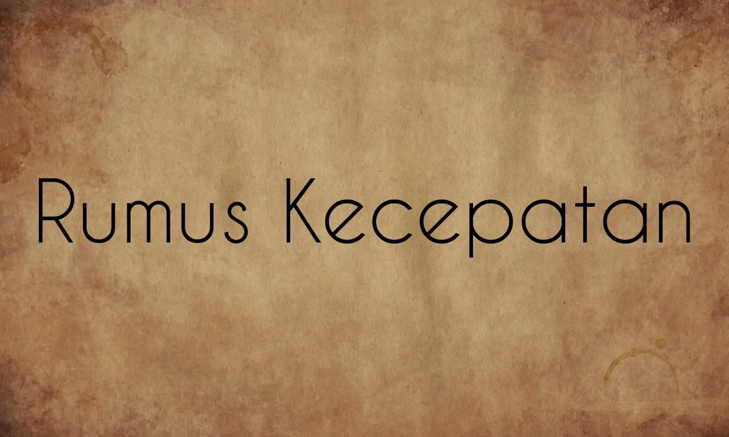 Rumus Kecepatan, Jarak, dan Waktu Dalam Fisika Lengkap dengan Contoh Soalnya