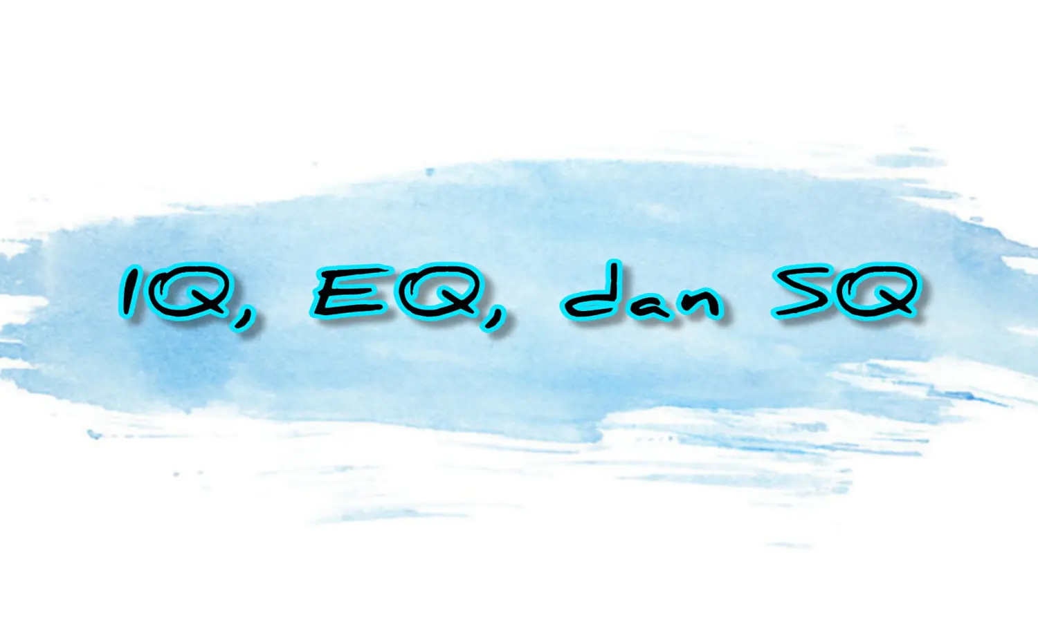 IQ, EQ, dan SQ: Pengertian, Kategori, dan Perbedaannya