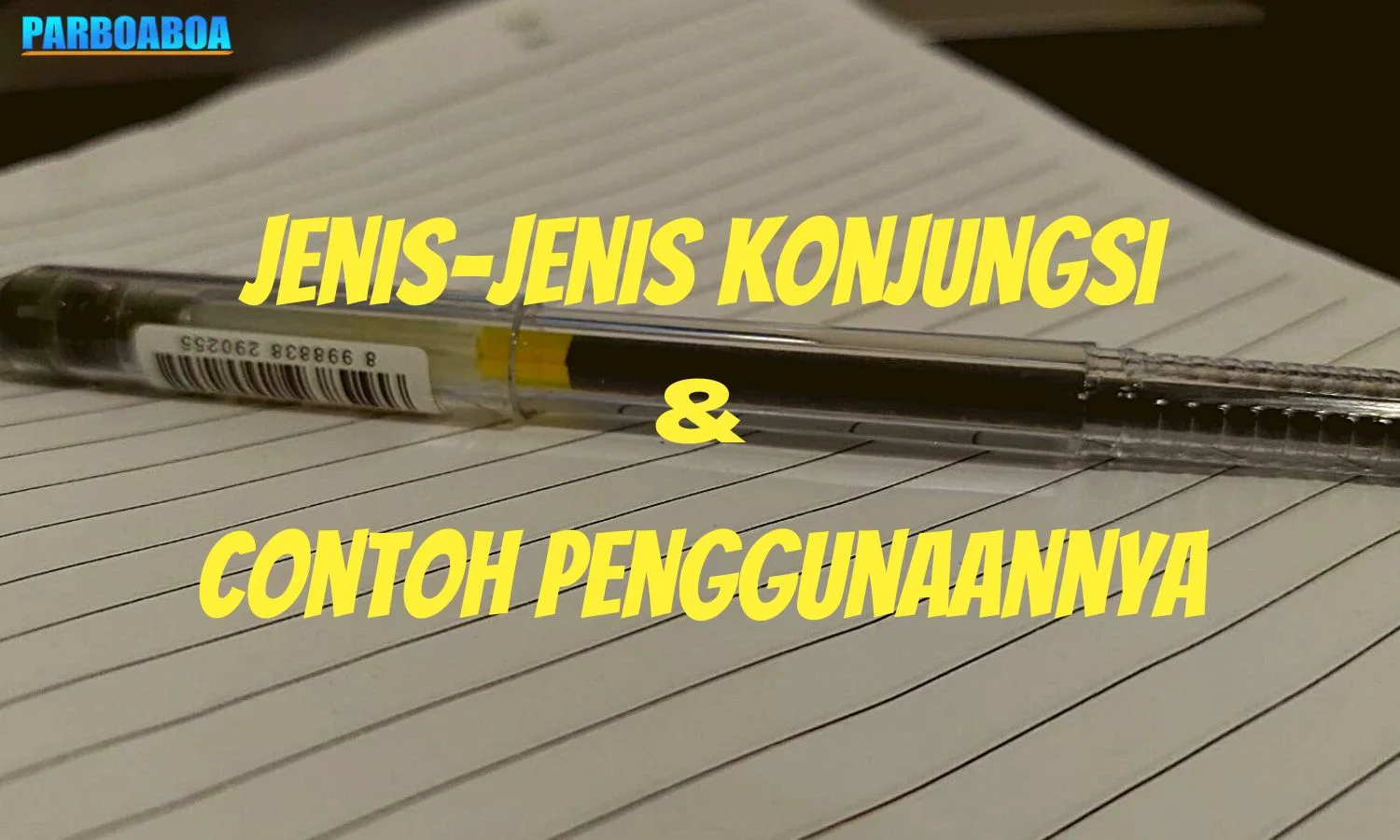 Jenis Jenis Konjungsi dan Contoh Penggunaannya dalam Kehidupan Sehari-hari