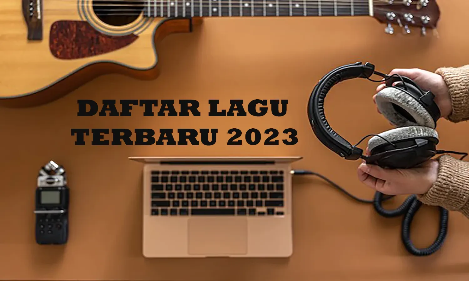 Deretan Lagu Terbaru yang Hits dan Easy Listening