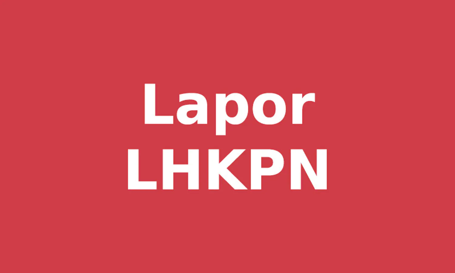 Begini Cara Kepoin Harta Kekayaan Pejabat Negara Lewat LHKPN