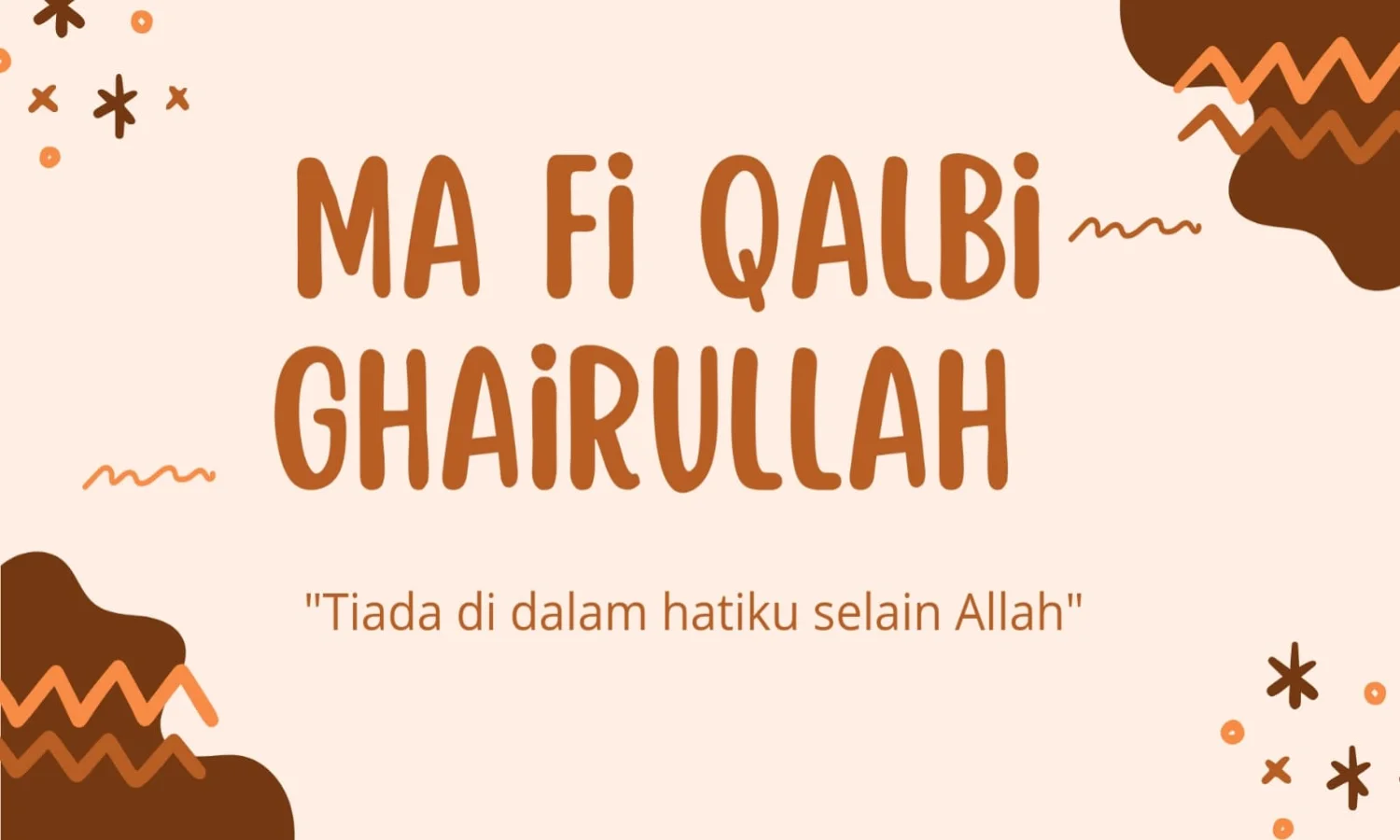 Ma Fi Qalbi Ghairullah: Arti, Makna dan Keutamaannya
