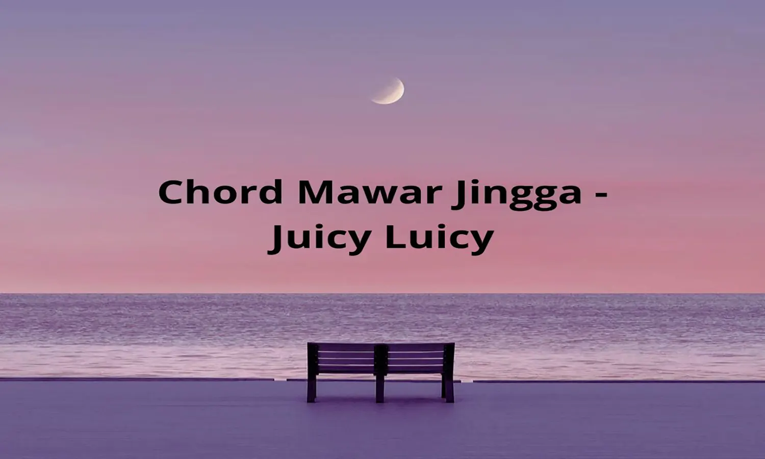 Lirik dan Chord Juicy Luicy â€“ Mawar Jingga (Mengapa Kita Ditakdirkan Berjumpa) 