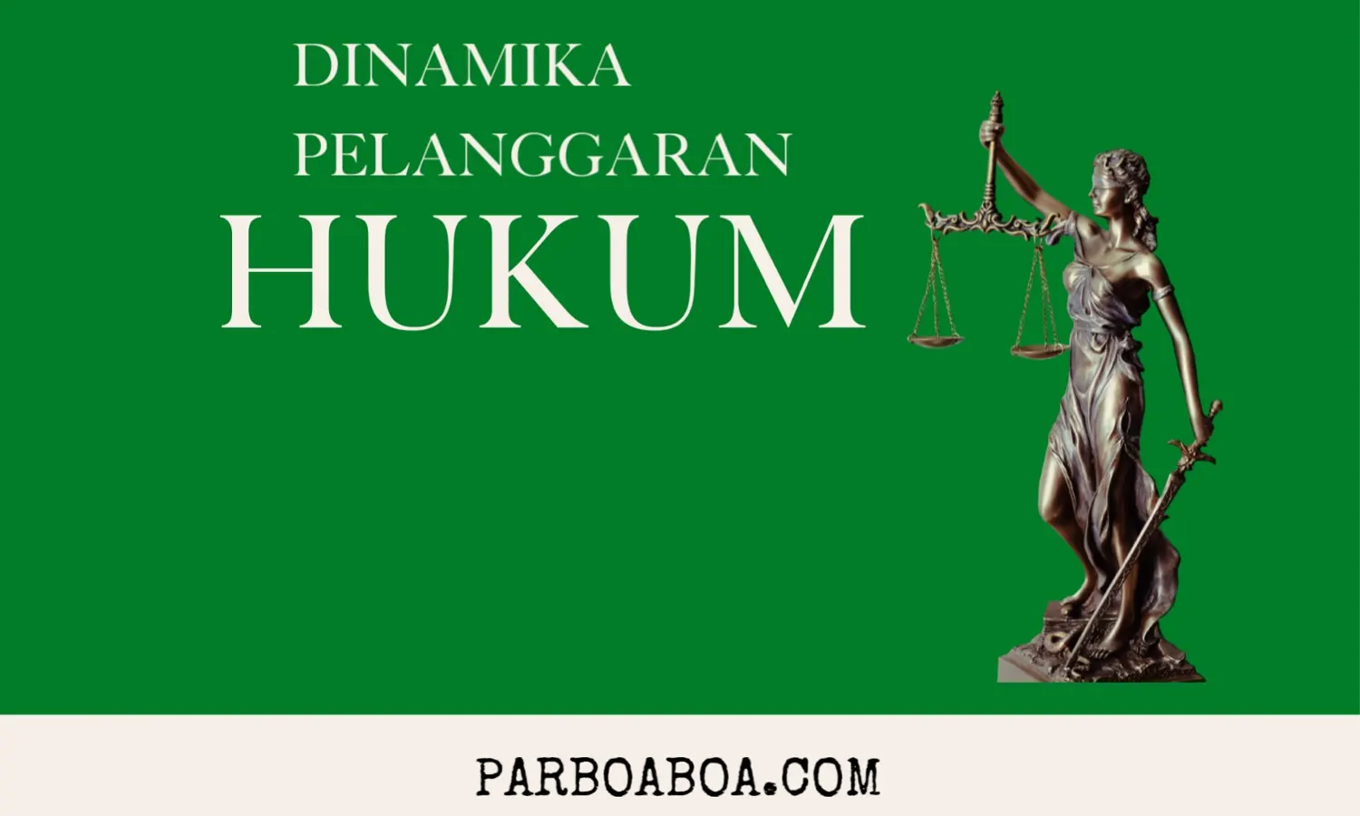 Dinamika Pelanggaran Hukum di Berbagai Lingkup Kehidupan