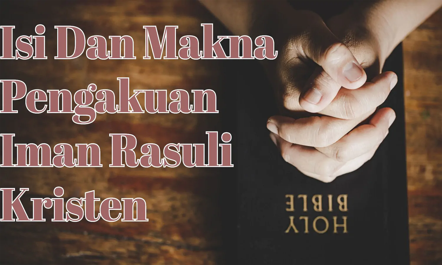 Isi dan Makna Pengakuan Iman Rasuli Kristen: Bahasa Indonesia, Batak, Inggris
