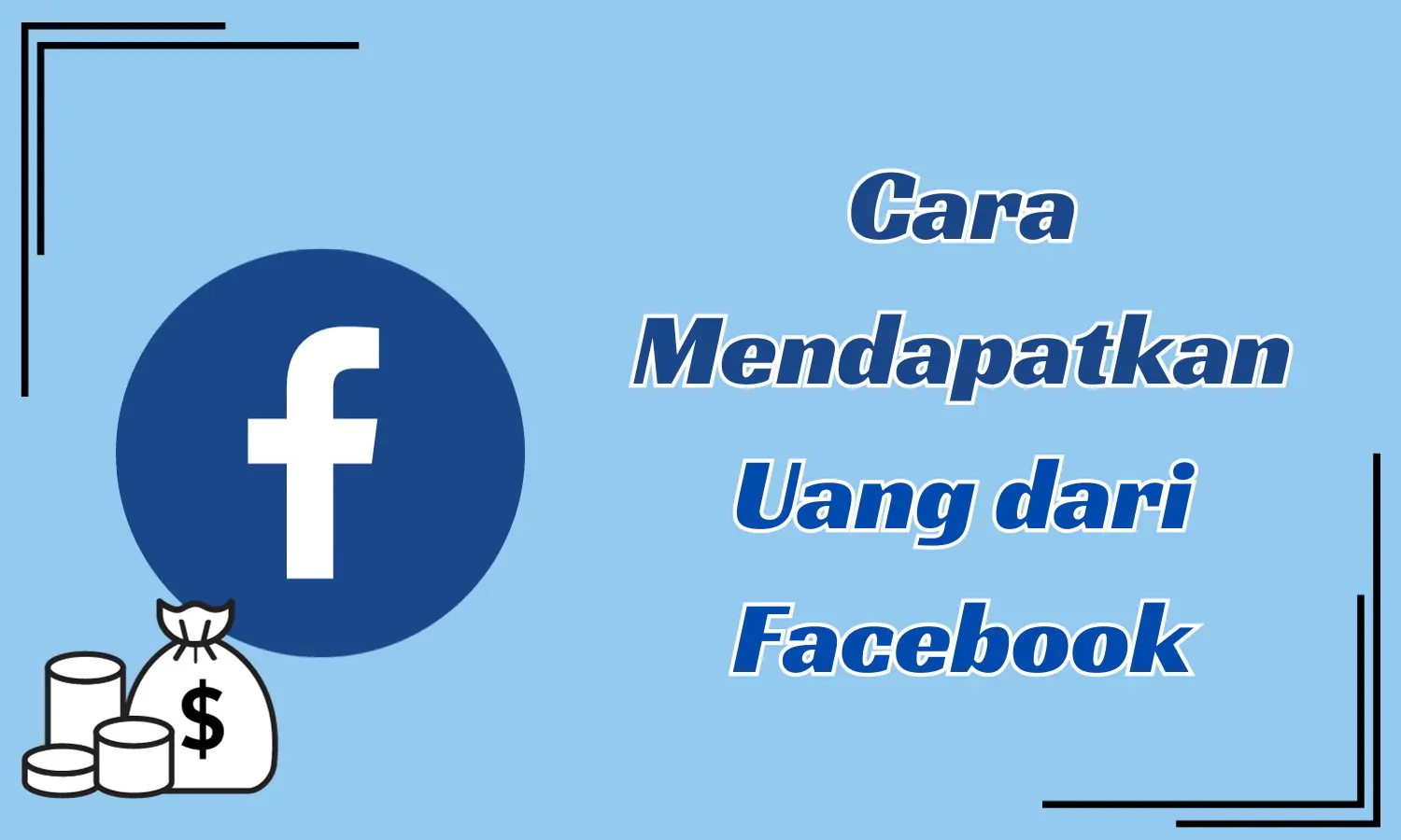 10 Cara Mendapatkan Uang dari Facebook Tanpa Modal, Auto Cuan!