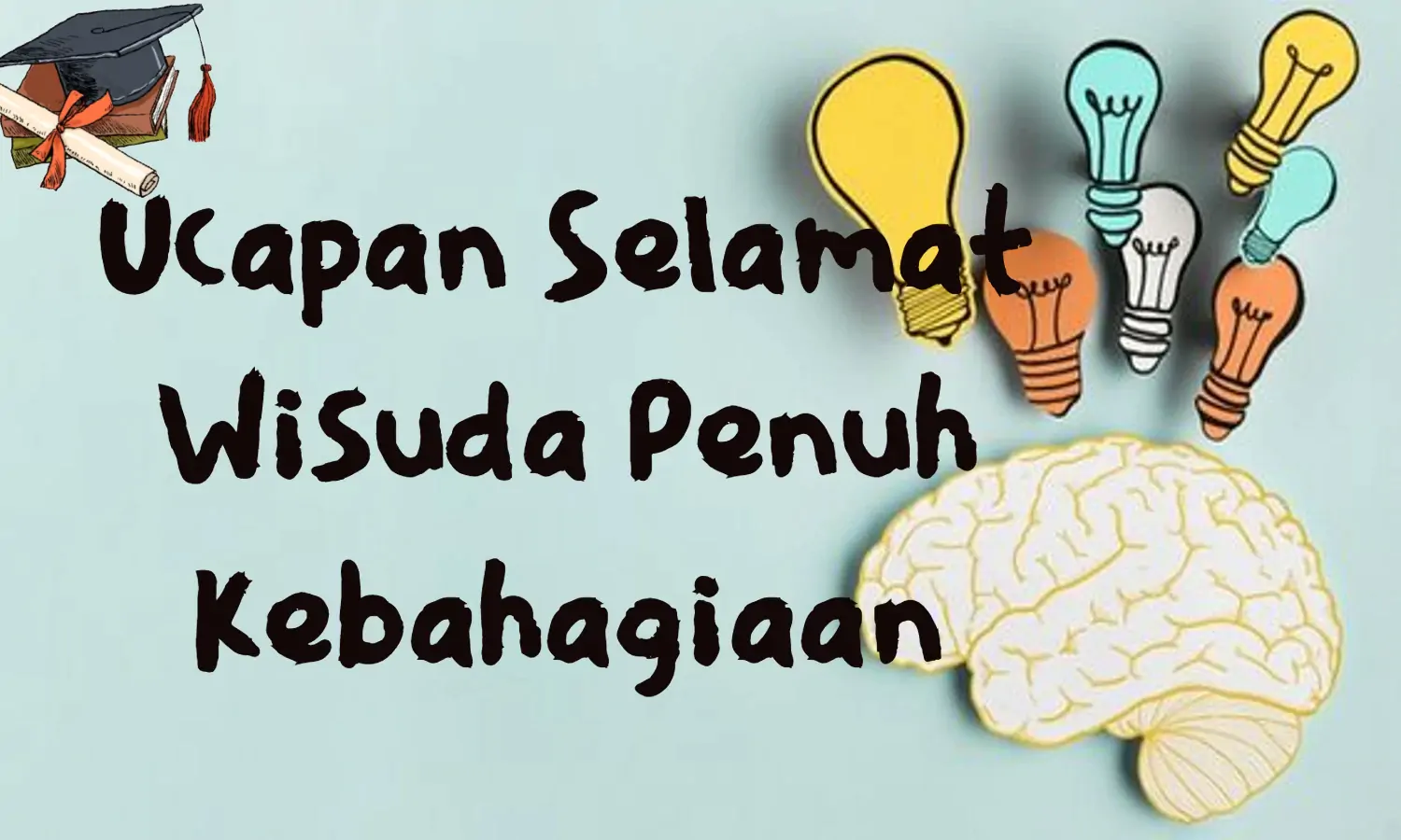 Ucapan Selamat Wisuda Penuh Kebahagiaan: Bahasa Inggris, Islami, Singkat, Pacar, Anak