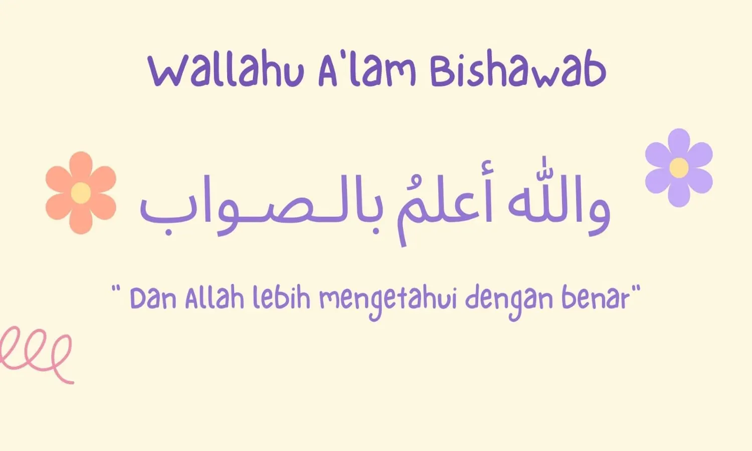 Wallahu A'lam Bishawab Artinya, Jawaban, Waktu Pengucapan, Hikmah dan Contohnya