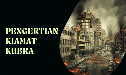 Pengertian Kiamat Kubra